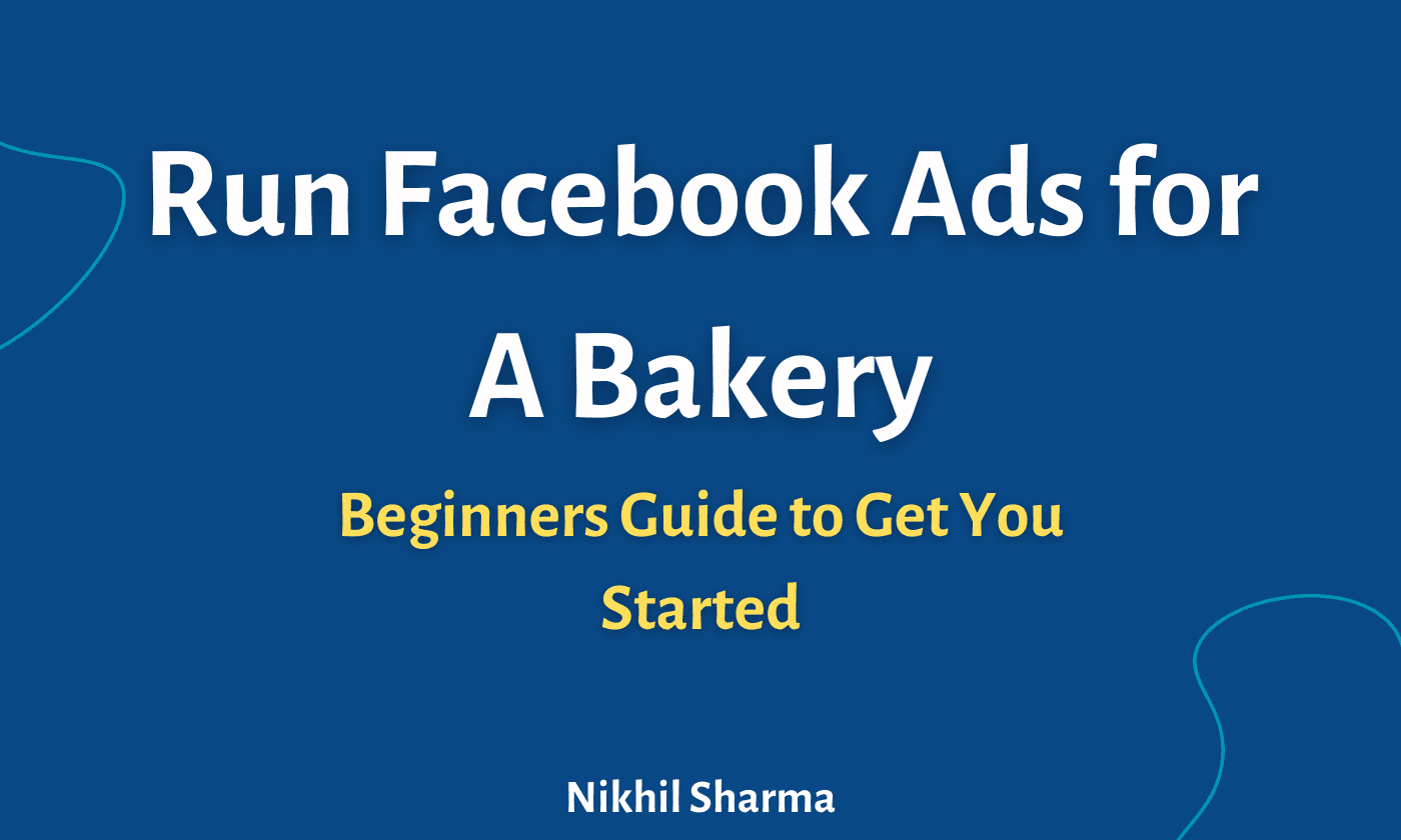 How to Run Facebook Ads for Bakery