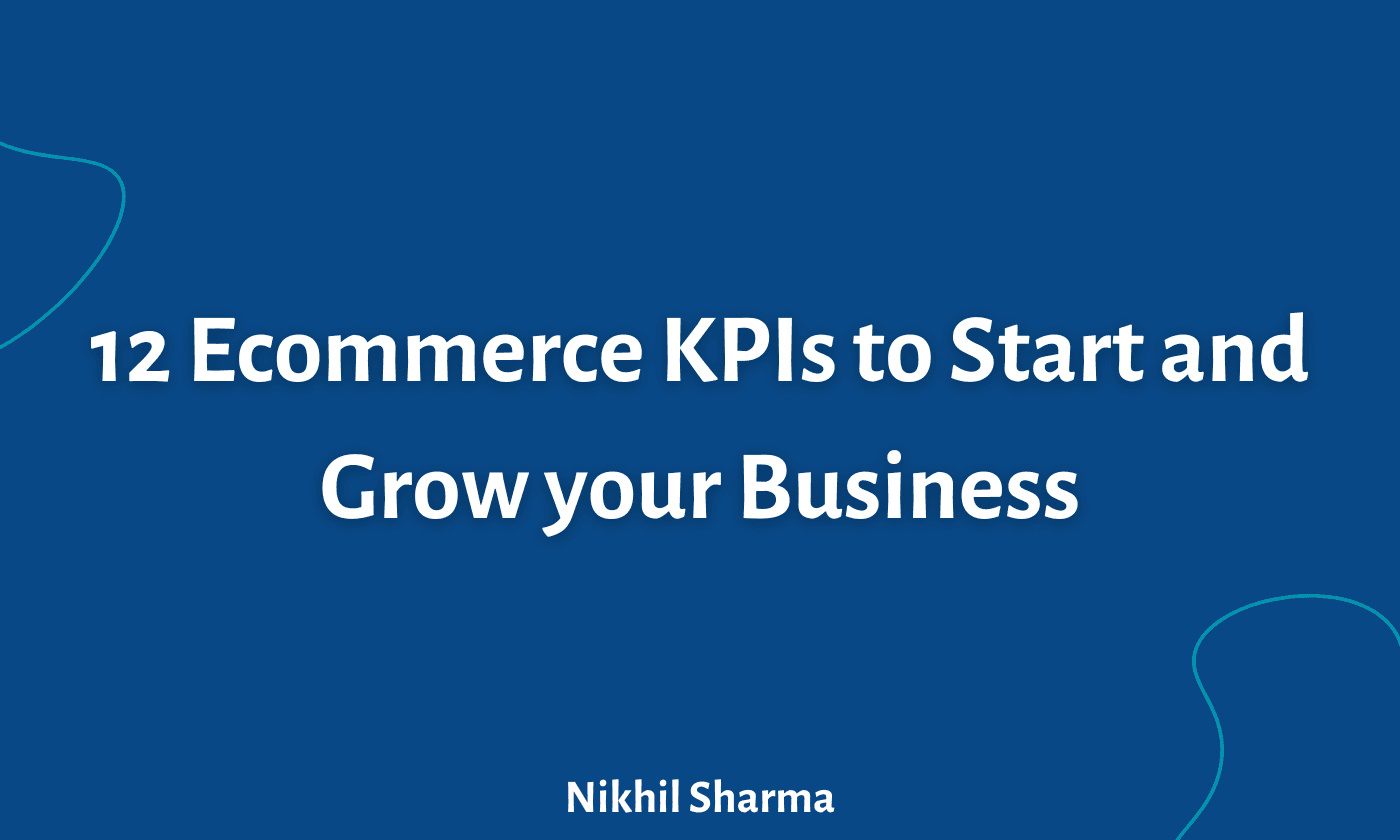12 Shopify KPIs to Start and Grow your Shopify Brand