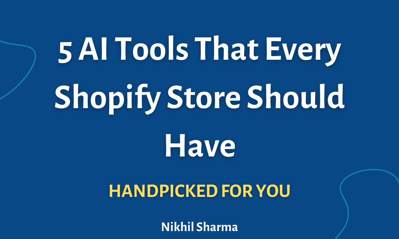 5 AI Tools That Every Shopify Store Should Have