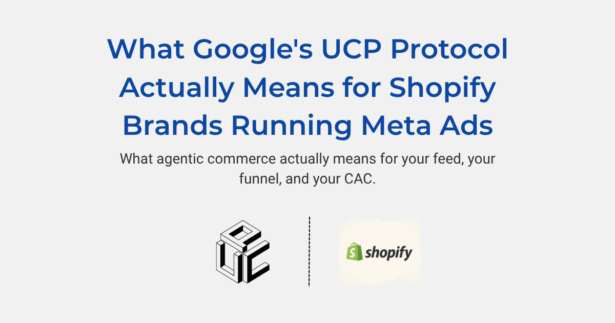 What Google's UCP Protocol Actually Means for Shopify Brands Running Meta Ads